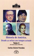 Historia De America: Dende Orixes Aos Tempos Actuais. Tomo III