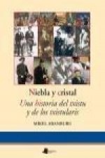 Niebla y cristal : una historia del txistu y de los txistularis