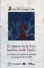 El renacer de la Ruta Jacobea desde Estella : los amigos del Camino de Santiago y la peregrinación de 1963