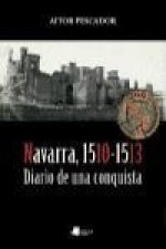 Navarra, 1510-1513 : diario de una conquista