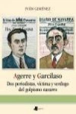 Agerre y Garcilaso : dos periodistas, víctima y verdugo del golpismo navarro