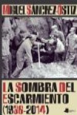 La sombra del escarmiento. 1936-2014
