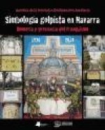 Simbología golpista en Navarra : Memoria y presencia del franquismo 1936-2014