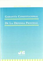 Garantía constitucional de la defensa procesal