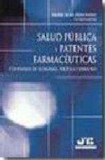 Salud pública y patentes farmacéuticas : cuestiones de economía, política y derecho