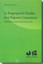 La reagrupación familiar en el régimen comunitario : problemas de discrimación inversa