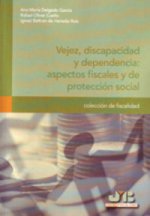 Vejez, discapacidad y dependencia : aspectos fiscales y de protección social