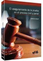 El aseguramiento de la prueba en el proceso civil y penal
