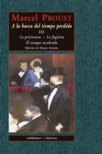 La prisionera ; La fugitiva ; El tiempo recobrado