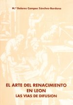 Arte del renacimiento en León, el : las vías de difusión