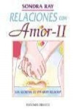 Relaciones con amor II : los secretos de una gran relación