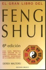 El gran libro del feng shui : una guía práctica de la geomancia china y la armonía con el medio ambiente