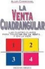 La venta cuadrangular : las cuatro claves para triunfar en la venta-- y en la vida