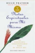 Notas espirituales para mí mismo : la sabiduría indispensable para el siglo XXI