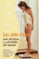 Las siete dietas más eficaces y saludables del mundo : dietas eficaces que le permitirán conseguir el peso ideal y aprender a comer de una forma sana