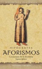 Aforismos : la esencia de la doctrina hipocrática