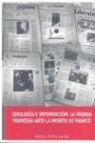Ideología e información : la prensa francesa ante la muerte de Franco