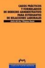 Casos prácticos y formularios de derecho administrativo para estudiantes de relaciones laborales