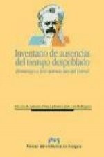 Inventario de ausencias del tiempo despoblado : homenaje a José Antonio Rey del Corral