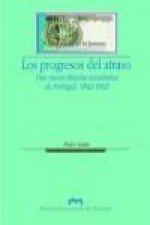 Los progresos del atraso : una nueva historia económica de Portugal, 1842-1992