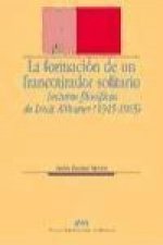 La formación de un francotirador solitario : lecturas filosóficas de Louis Althusser (1945-1965)