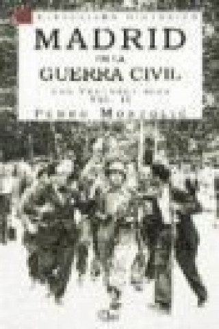 Madrid en la guerra civil : los protagonistas