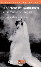 El secreto de Raimunda, la marquesa de Linares