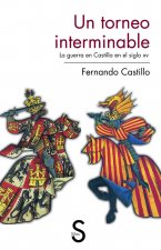 Un torneo interminable : la guerra en Castilla en el siglo XV