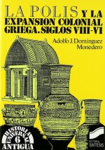 La polis y la expansión colonial griega s. VIII-VI