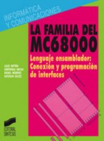 La familia del MC68000 : el lenguaje ensamblador : conexión y programación de interfaces
