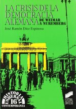 La crisis de la democracia alemana : de Weimar a Nuremberg