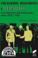Equilibrio, hegemonía y reparto : las relaciones internacionales entre 1870 y 1945