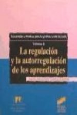 La regulación y la autorregulación de los aprendizajes : estrategias y técnicas para la gestión social del aula