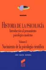Historia de la psicología : introducción al pensamiento psicológico moderno. Vol. I: Nacimiento de la psicología científica