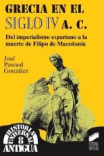 Grecia en el siglo IV a.C. : del imperialismo espartano a la muerte de Filipo de Macedonia