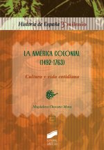 La América colonial (1492-1763) : cultura y vida cotidiana