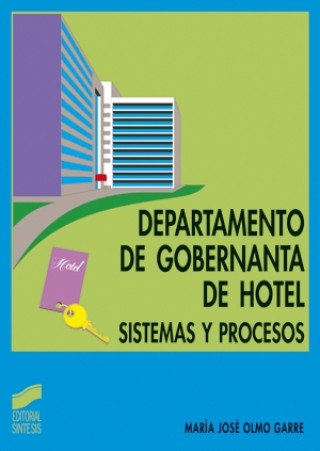 Departamento de gobernanta de hotel : sistemas y procesos