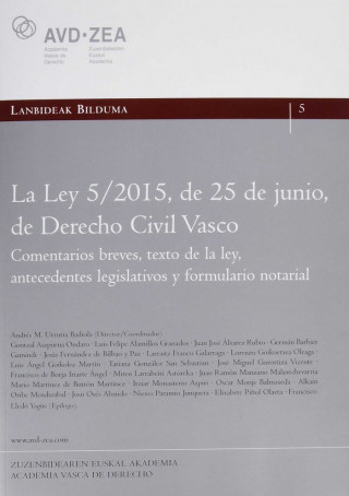 La Ley 5/2015, de 25 de junio, de Derecho Civil Vasco.: Comentarios breves, texto de la ley, antecedentes legislativos y formulario notarial
