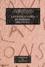 La política viaria en Hispania, siglo IV d.C.