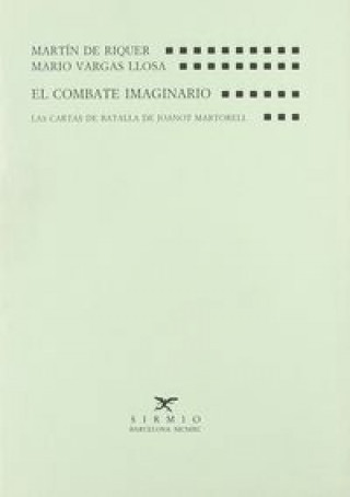 El combate imaginario : las cartas de batalla de Joanot Martorell