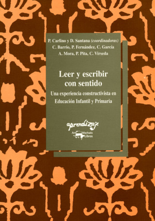 Leer y escribir con sentido : una experiencia constructivista en Educación Infantil y Primaria