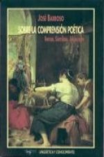 Sobre la comprensión poética : Berceo, Garcilaso, Aleixandre