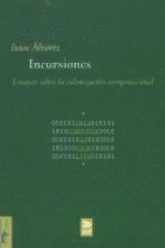 Incursiones : ensayos sobre la colonización computacional