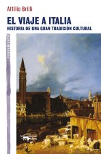 El viaje a Italia : historia de una gran tradición cultural