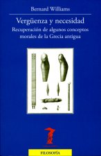 Vergüenza y necesidad : recuperación de algunos conceptos morales de la Grecia Antigua