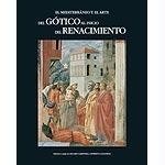 El Mediterráneo y el arte : del gótico al inicio del Renacimiento