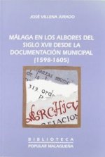 Málaga en los albores del siglo XVII desde la documentación municipal (1598-1605)