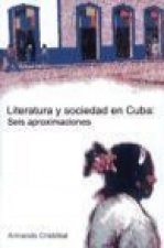Literatura y sociedad en Cuba : seis aproximaciones