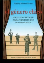 El género chico : introducción al estudio del teatro corto fin de siglo