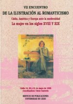 Cádiz, América y Europa ante la modernidad : la mujer en los siglos XVIII y XIX